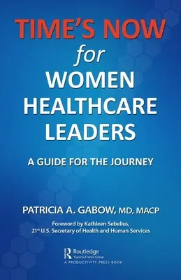 TIME'S NOW für Frauen in Führungspositionen im Gesundheitswesen: Ein Wegweiser für die Reise - TIME'S NOW for Women Healthcare Leaders: A Guide for the Journey