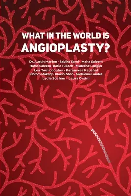 Was um alles in der Welt ist Angioplastie? - What in the World is Angioplasty?