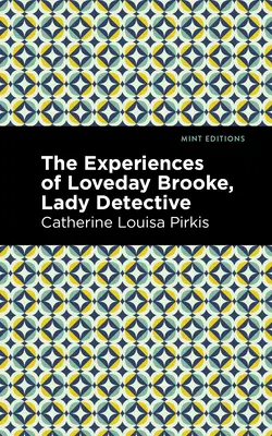 Die Erfahrung von Loveday Brooke, Lady Detective - The Experience of Loveday Brooke, Lady Detective