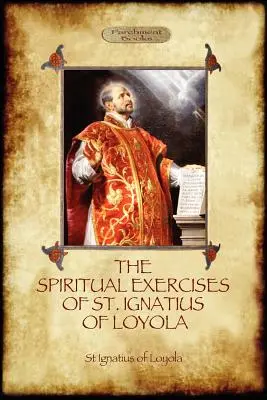 Die Exerzitien des heiligen Ignatius von Loyola: Christliche Unterweisung durch den Gründer der Jesuiten (Aziloth Books) - The Spiritual Exercises of St Ignatius of Loyola: Christian Instruction from the Founder of the Jesuits (Aziloth Books)