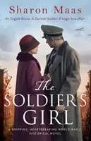 Das Mädchen des Soldaten: Ein fesselnder, herzzerreißender historischer Roman aus dem Zweiten Weltkrieg - The Soldier's Girl: A gripping, heart-breaking World War 2 historical novel