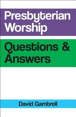 Presbyterianische Gottesdienste Fragen und Antworten - Presbyterian Worship Questions and Answers