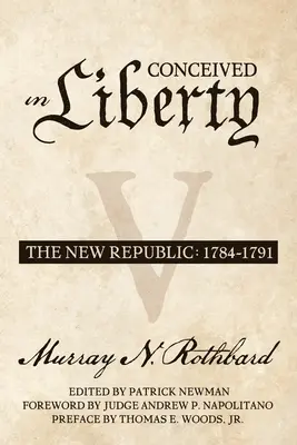 In Freiheit gezeugt, Band 5: Die Neue Republik - Conceived in Liberty, Volume 5: The New Republic