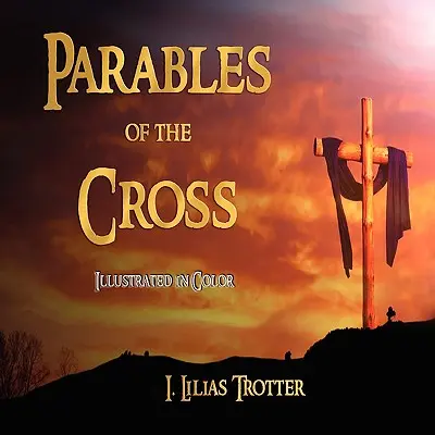 Parables of the Cross - Farbig illustriert - Parables of the Cross - Illustrated in Color