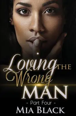 Die Liebe zum falschen Mann 4 - Loving The Wrong Man 4