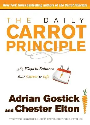 Das tägliche Karottenprinzip: 365 Möglichkeiten, Ihre Karriere und Ihr Leben zu verbessern - The Daily Carrot Principle: 365 Ways to Enhance Your Career and Life