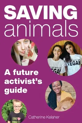 Tiere retten: Ein Leitfaden für zukünftige Aktivisten - Saving Animals: A Future Activist's Guide