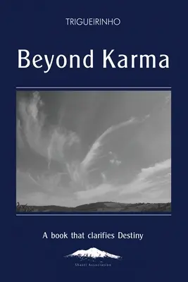 Jenseits des Karmas: Ein Buch, das das Schicksal klärt - Beyond Karma: A Book That Clarifies Destiny