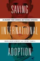 Rettung der internationalen Adoption: Ein Argument aus Wirtschaft und persönlicher Erfahrung - Saving International Adoption: An Argument from Economics and Personal Experience