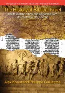 Eine Geschichte des biblischen Israel: Das Schicksal der Stämme und Königreiche von Merenptah bis Bar Kochba - A History of Biblical Israel: The Fate of the Tribes and Kingdoms from Merenptah to Bar Kochba