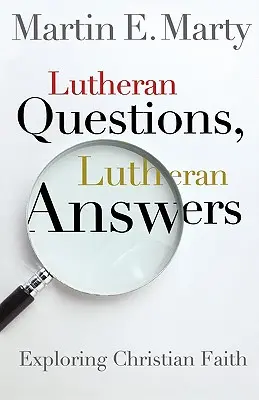 Lutherische Fragen, lutherische Antworten: Der christliche Glaube auf dem Prüfstand - Lutheran Questions, Lutheran Answers: Exploring Chrisitan Faith