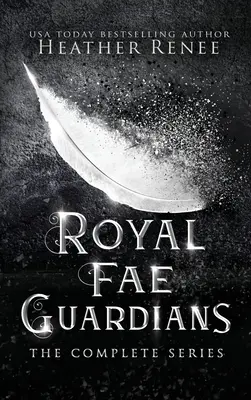 Royal Fae Guardians: Die komplette Serie - Royal Fae Guardians: The Complete Series