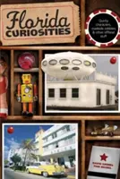 Florida Kuriositäten, Dritte Ausgabe - Florida Curiosities, Third Edition