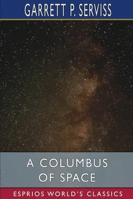 Ein Kolumbus aus dem All (Esprios-Klassiker) - A Columbus of Space (Esprios Classics)