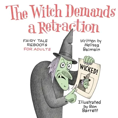 Die Hexe verlangt eine Retraktion: Märchen-Neuauflagen für Erwachsene - The Witch Demands a Retraction: Fairy Tale Reboots for Adults