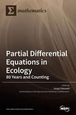Partielle Differentialgleichungen in der Ökologie: 80 Jahre und es werden immer mehr - Partial Differential Equations in Ecology: 80 Years and Counting
