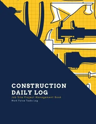 Construction Daily Log: Instandhaltung vor Ort, Management Record Contractor Book, Projektbericht, Haus oder Bürogebäude, Baustellenausrüstung Logboo - Construction Daily Log: Maintenance Site, Management Record Contractor Book, Project Report, Home Or Office Building, Jobsite Equipment Logboo