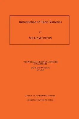 Einführung in torische Varietäten. (Am-131), Band 131 - Introduction to Toric Varieties. (Am-131), Volume 131