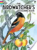 Das Malbuch für Vogelbeobachter (The Birdwatcher's Coloring Book) - The Birdwatcher's Coloring Book