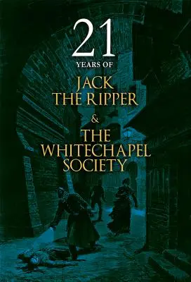 21 Jahre Jack the Ripper und die Whitechapel Society - 21 Years of Jack the Ripper and the Whitechapel Society