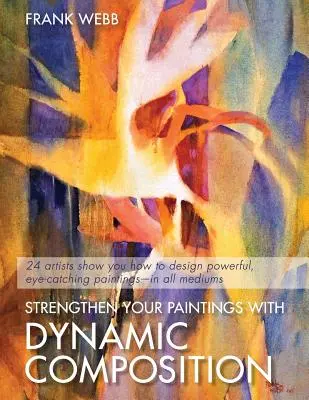 Verstärken Sie Ihre Bilder mit dynamischer Komposition - Strengthen Your Paintings With Dynamic Composition