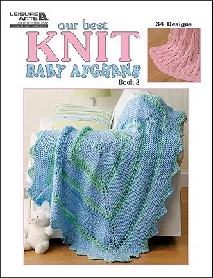 Unsere besten gestrickten Baby Afghans, Buch 2 - Our Best Knit Baby Afghans, Book 2