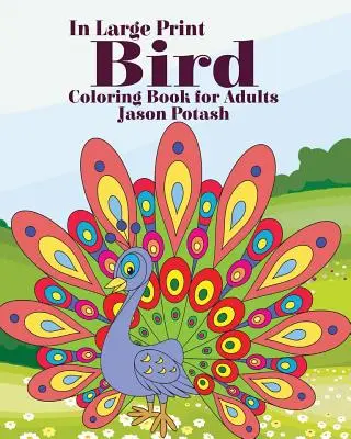 Vogel-Malbuch für Erwachsene (Großdruck) - Bird Coloring Book for Adults ( In Large Print)