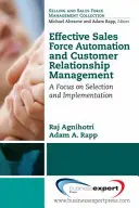 Effektive Vertriebsautomatisierung und Kundenbeziehungsmanagement: Fokus auf Auswahl und Implementierung - Effective Sales Force Automation and Customer Relationship Management: A Focus on Selection and Implementation