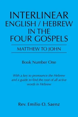 Interlinear Englisch/Hebräisch in den vier Evangelien: Matthäus bis Johannes - Interlinear English / Hebrew in the Four Gospels: Matthew to John