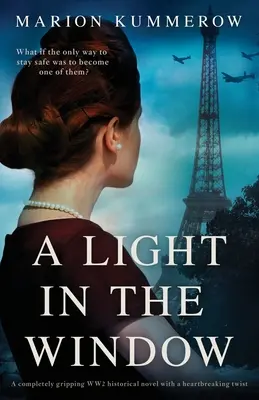 Ein Licht im Fenster: Ein absolut fesselnder historischer Roman aus dem 2. Weltkrieg mit einer herzzerreißenden Wendung - A Light in the Window: A completely gripping WW2 historical novel with a heartbreaking twist