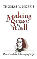 Dem Ganzen einen Sinn geben: PASCAL und der Sinn des Lebens - Making Sense of It All: PASCAL and the Meaning of Life