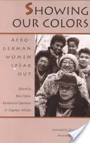 Wir zeigen unsere Farben: Afro-deutsche Frauen melden sich zu Wort - Showing Our Colors: Afro-German Women Speak Out