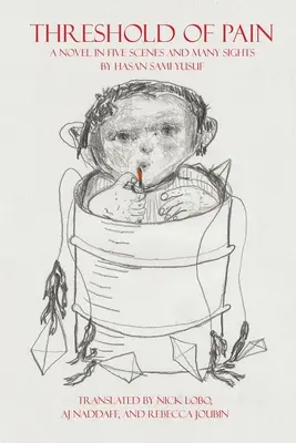 Die Schwelle des Schmerzes: Ein Roman in fünf Szenen und vielen Facetten - Threshold of Pain: A Novel in Five Scenes and Many Sights