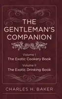 The Gentleman's Companion: Vollständige Ausgabe - The Gentleman's Companion: Complete Edition