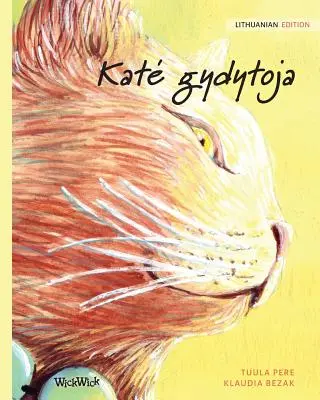 Kate gydytoja: Litauische Ausgabe von The Healer Cat - Kate gydytoja: Lithuanian Edition of The Healer Cat