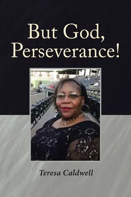 Aber Gott, Beharrlichkeit! - But God, Perseverance!