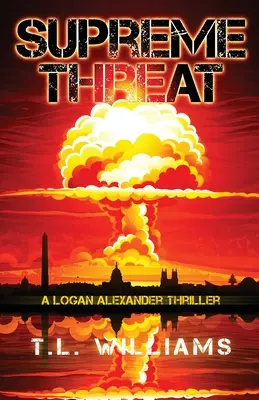 Oberste Bedrohung - Ein Logan-Alexander-Thriller - Supreme Threat - A Logan Alexander Thriller