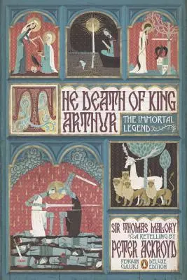 Der Tod von König Artus: Die unsterbliche Legende (Penguin Classics Deluxe Edition) - The Death of King Arthur: The Immortal Legend (Penguin Classics Deluxe Edition)