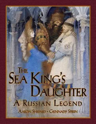 Die Tochter des Meereskönigs: Eine russische Legende (15. Jubiläumsausgabe) - The Sea King's Daughter: A Russian Legend (15th Anniversary Edition)