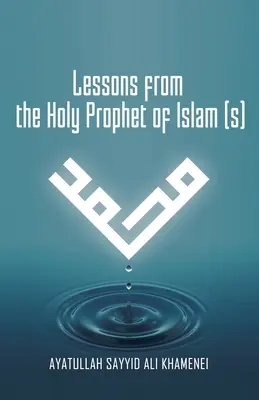 Lektionen vom Heiligen Propheten des Islam (S) - Lessons from the Holy Prophet of Islam (S)