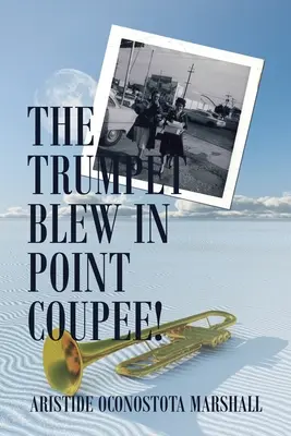 Die Trompete blies in Point Coupee! - The Trumpet Blew in Point Coupee!