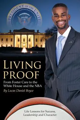 Der lebende Beweis: Vom Pflegeheim ins Weiße Haus und in die NBA - Living Proof: From Foster Care to the White House and the NBA