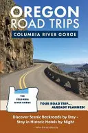 Oregon Road Trips - Columbia River Gorge Ausgabe - Oregon Road Trips - Columbia River Gorge Edition