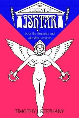 Die Abstammung von Ishtar: sowohl die sumerische als auch die akkadische Version - The Descent of Ishtar: both the Sumerian and Akkadian versions