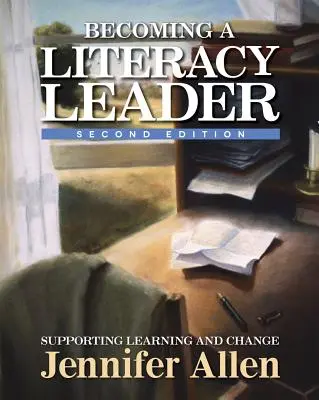 Becoming a Literacy Leader, 2. Auflage: Unterstützung von Lernen und Veränderung - Becoming a Literacy Leader, 2nd Edition: Supporting Learning and Change