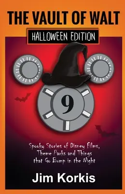 Die Gruft von Walt 9: Halloween-Ausgabe: Gruselige Geschichten über Disney-Filme, Themenparks und Dinge, die in der Nacht passieren - Vault of Walt 9: Halloween Edition: Spooky Stories of Disney Films, Theme Parks, and Things That Go Bump In the Night