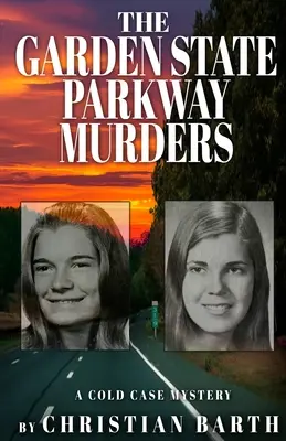 Die Garden State Parkway-Morde: Ein Cold Case Geheimnis - The Garden State Parkway Murders: A Cold Case Mystery