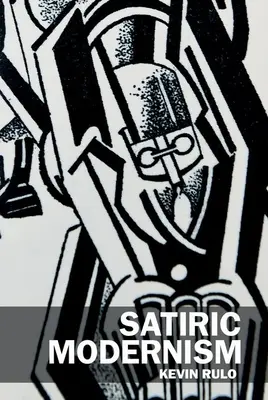 Satirischer Modernismus - Satiric Modernism