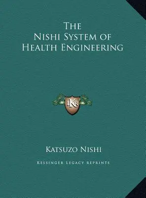 Das Nishi-System der Gesundheitstechnik - The Nishi System of Health Engineering