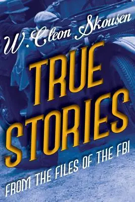 Wahre Geschichten aus den Akten des FBI: Amerikas berüchtigtste Gangster, Mobster und Mafia-Mitglieder - True Stories from the Files of the FBI: America's Most Notorious Gangsters, Mobsters and Mafia Members